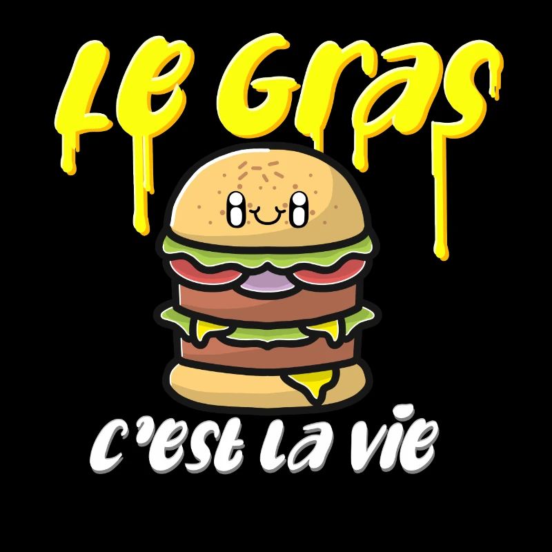 le gras c'est la vie