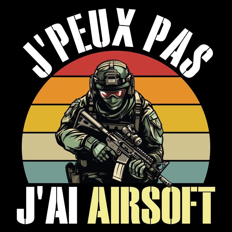 Je Peux Pas J'Ai Airsoft Humour Airsofteur