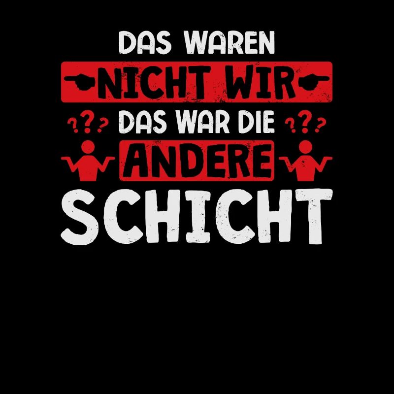Das Waren Nicht Wir Andere Schicht Schichtarbeiter