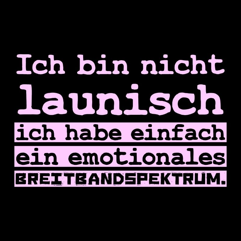 Ich bin nicht launisch ich habe einfach ein emotio