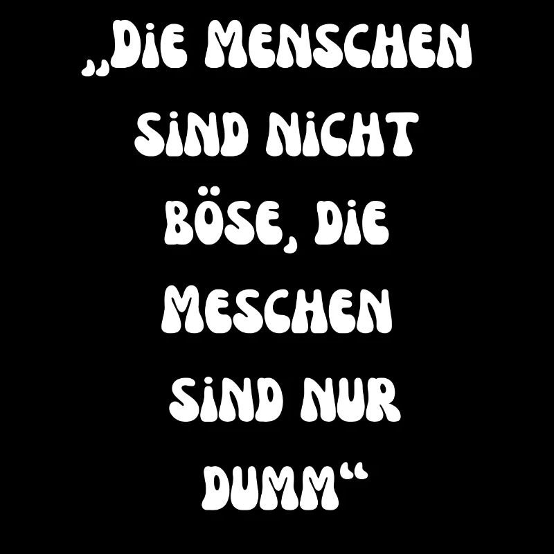 Nicht böse, nur dumm