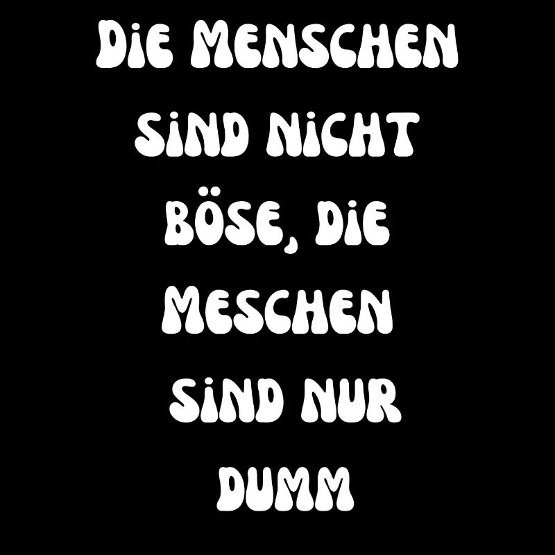 Nicht böse, nur dumm