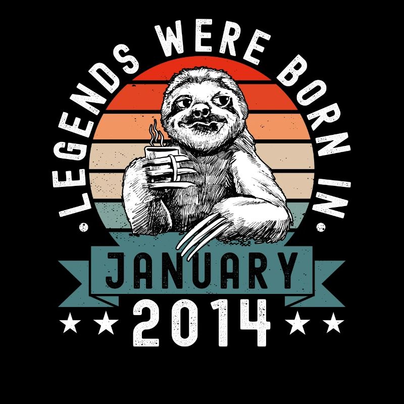 Legends Were Born In January 2014 Sloth Sloth
