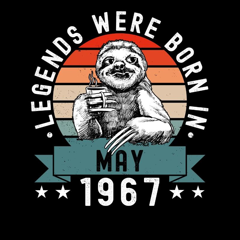 Legends Were Born In May 1967 Sloth Sloth