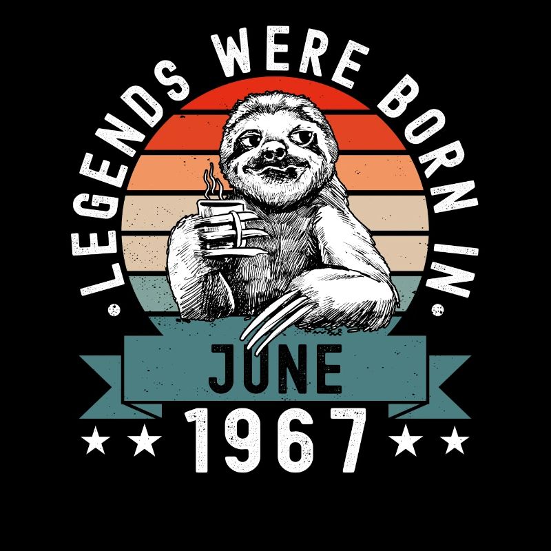 Legends Were Born In June 1967 Sloth Sloth