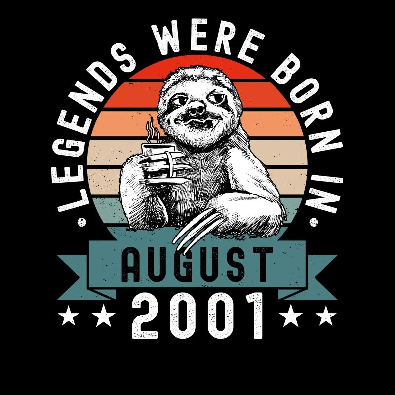 Legends Were Born In August 2001 Faultier Sloth