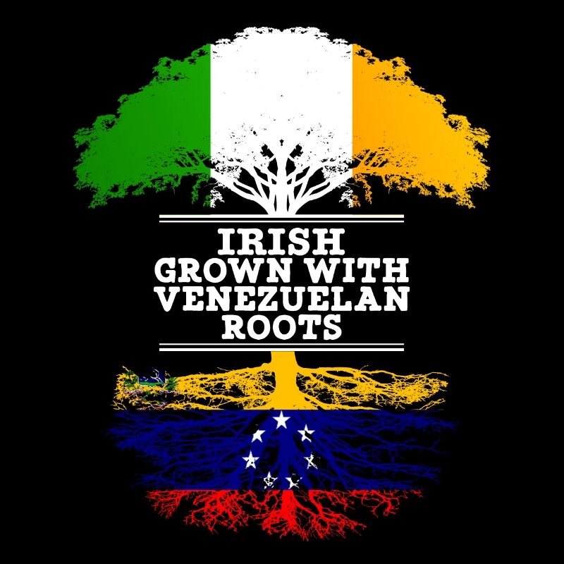 Irish Grown With Venezuelan Roots