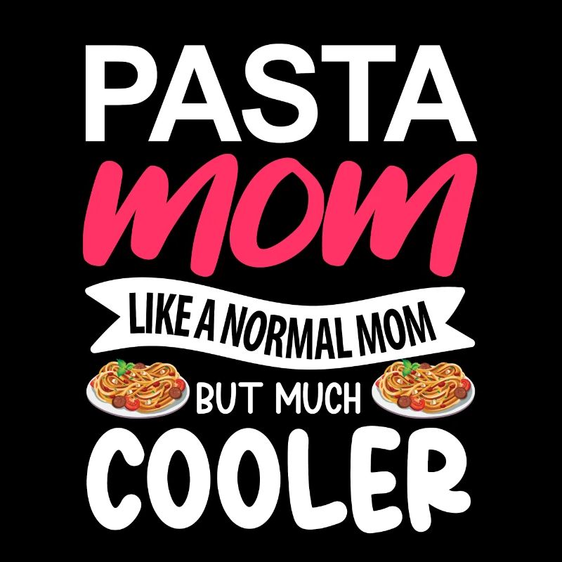 Pasta Mom wie eine normale Mutter, aber viel coole