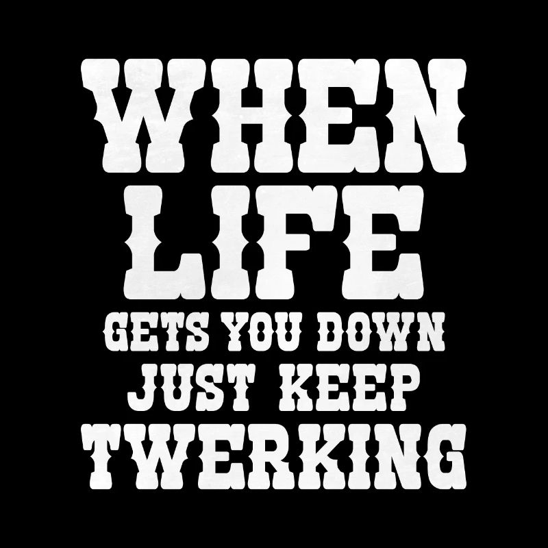 Twerking Twerk Gift