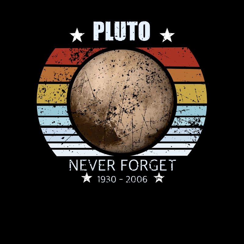 Never Forget Pluton . Retro Style Funny Space &Sci