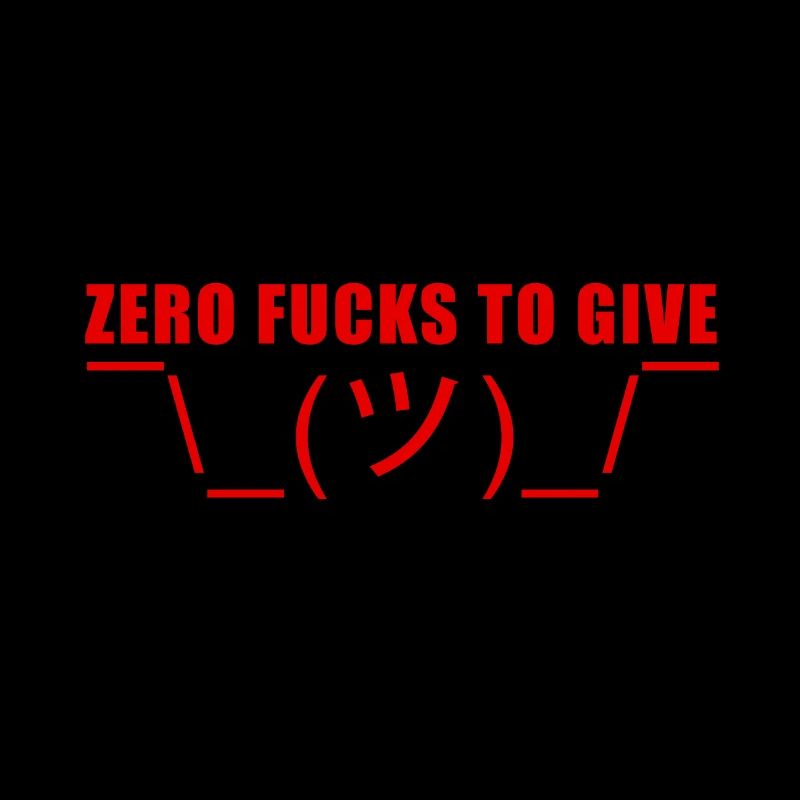 ZERO FUCKS