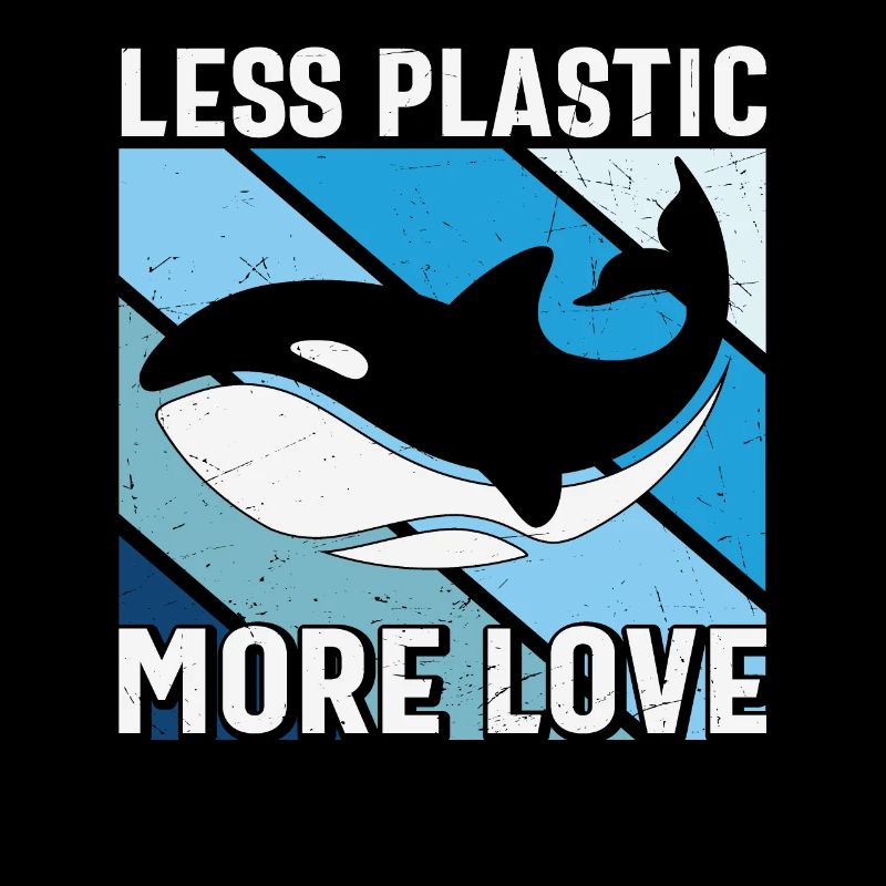 Less Plastic More Love Save The Sea Orca Whale