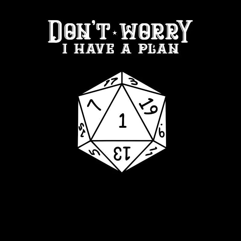 Don't Worry I Have a Plan 20 Cube