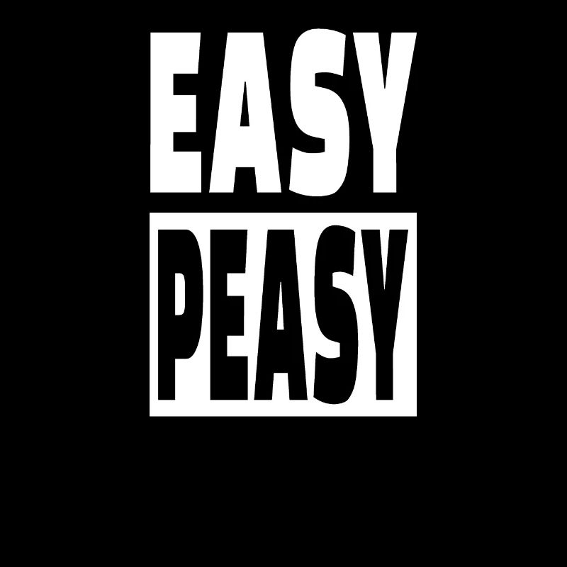 EASY PEASY - Sprüche perfektOutfit