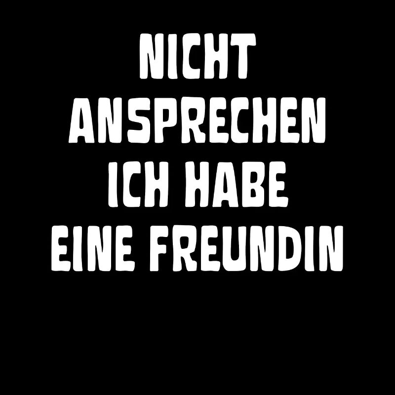 Nicht Ansprechen Ich Habe Eine Freundin