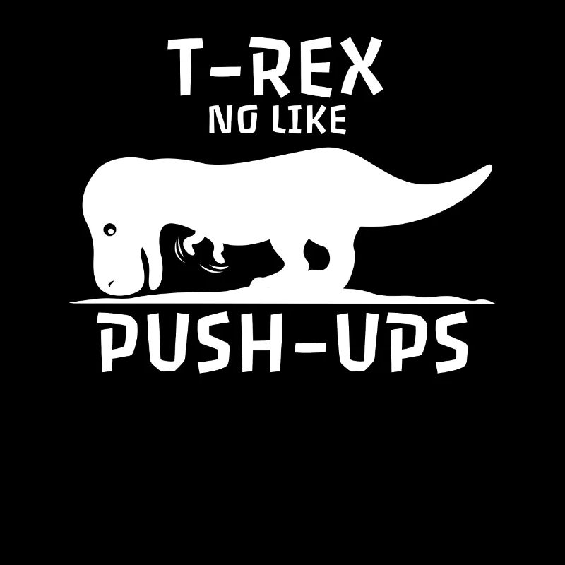 T-Rex No Like Push-Ups Workout Dino Liegestütze