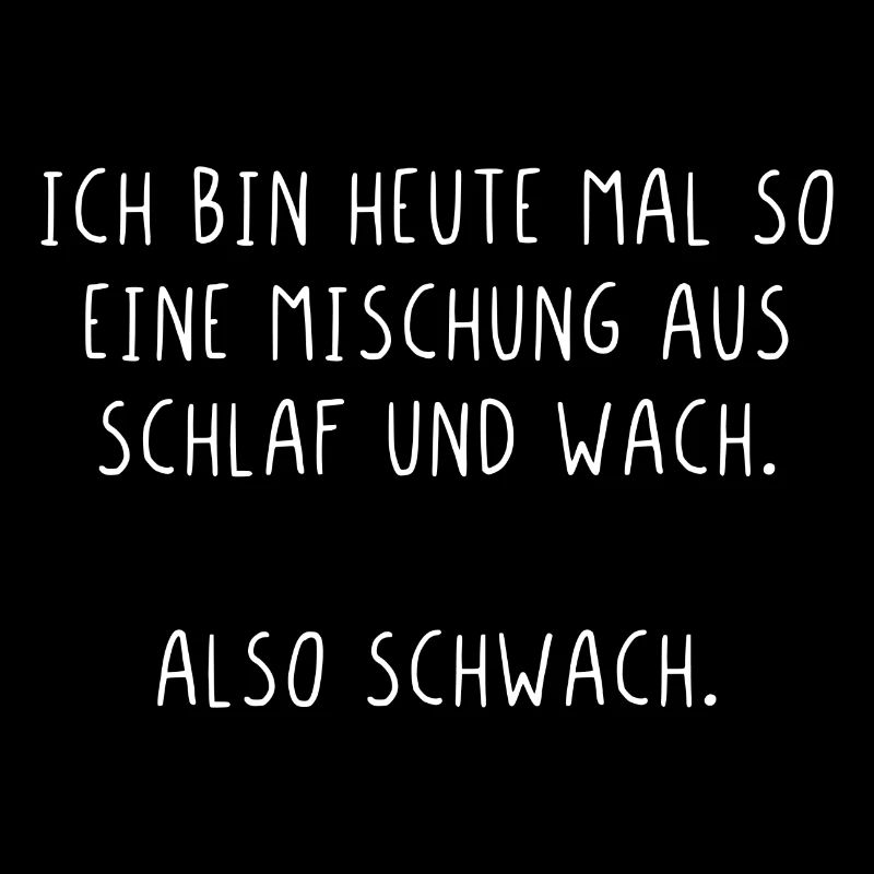 Ich bin heute mal so eine Mischung also Schwach