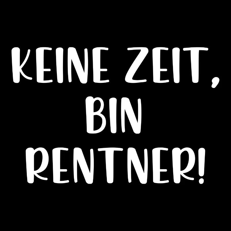 Keine Zeit bin Rentner