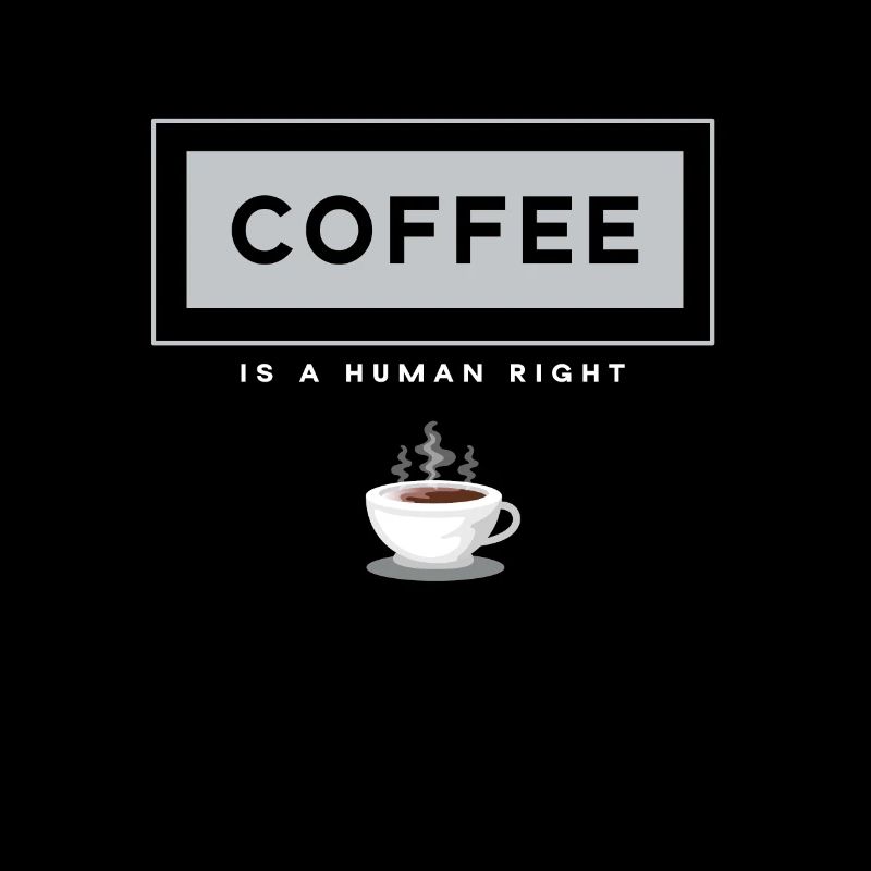 Coffee Is A Human Right Barista Kaffee Kaffeebohne