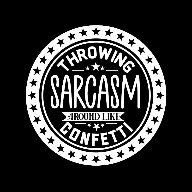 Throwing Sarcasm Around Like Confetti