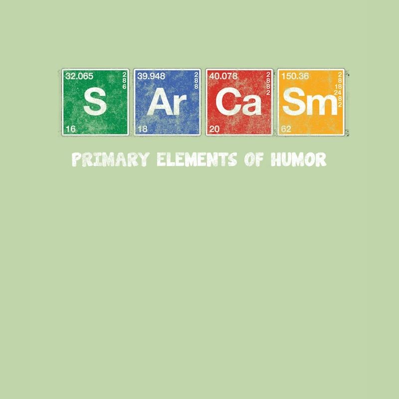 Sarcasm Periodic Table Elements cadeau nerd