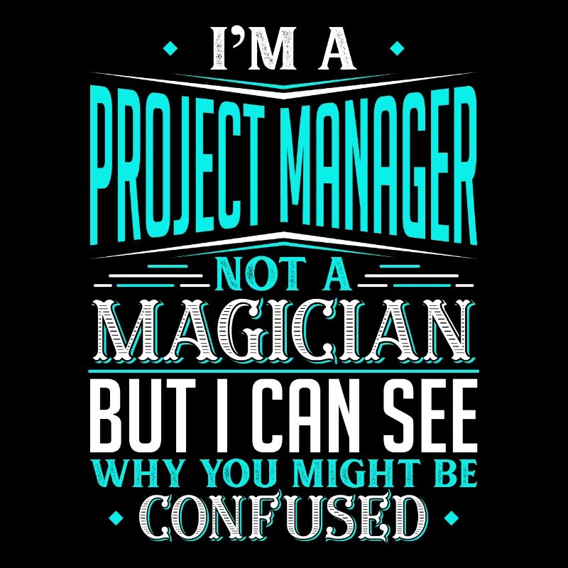 Ich bin ein Projektmanager, kein Zauberer, aber ich kann