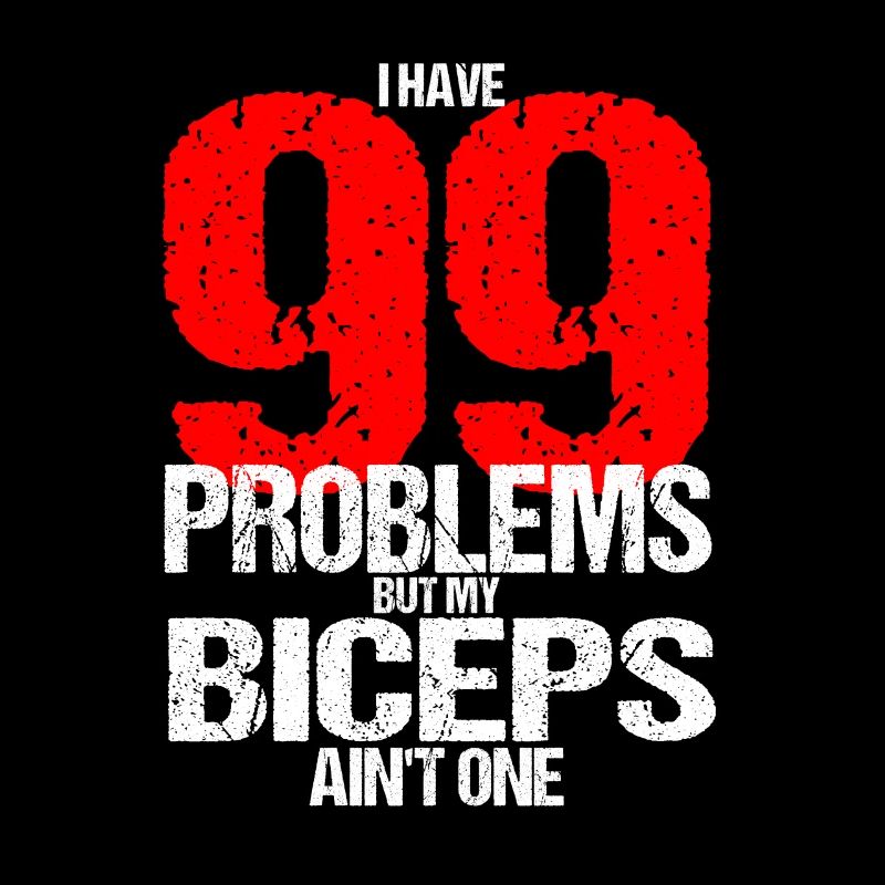 99 Problems Biceps Weight Training Barbell Pump