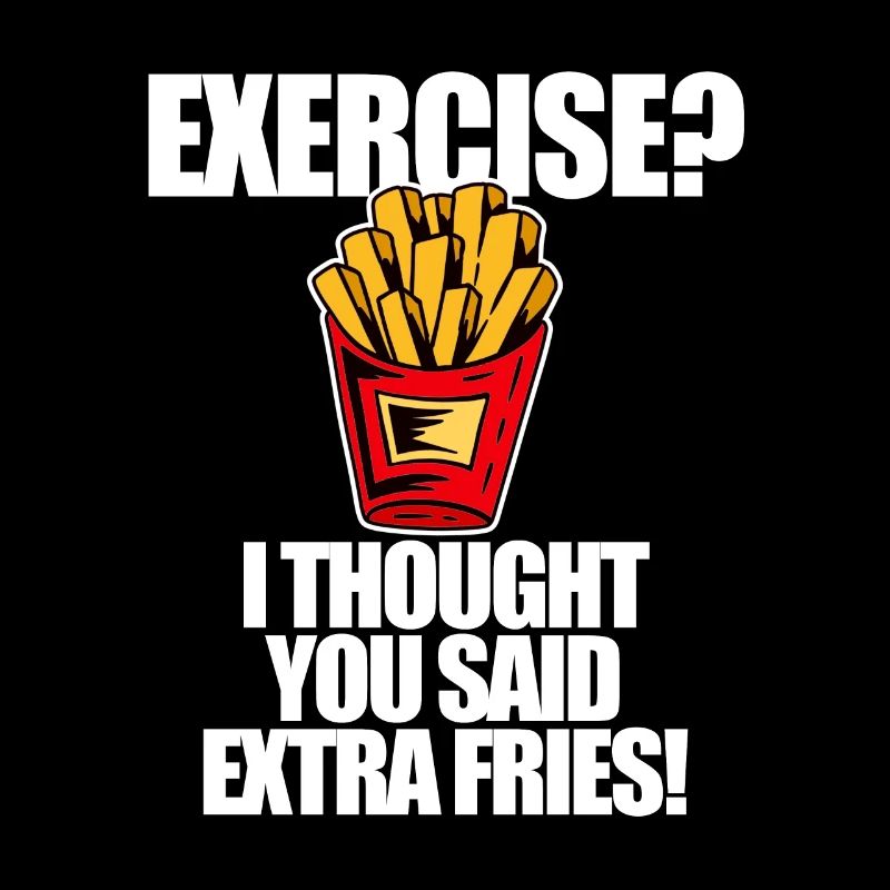 Übung? Ich dachte, du hättest Extra Pommes gesagt