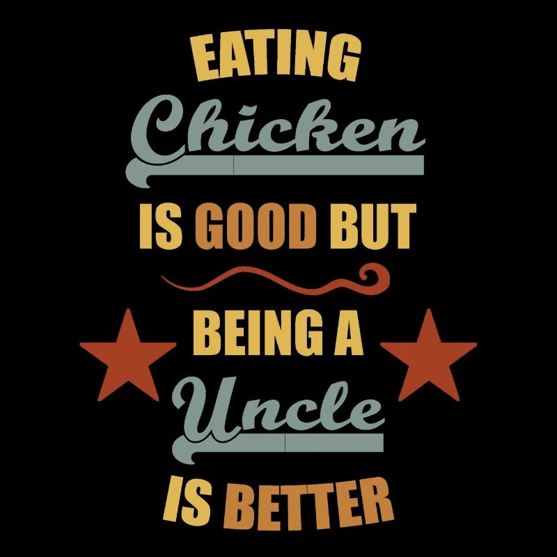 Good at chicken Better uncle