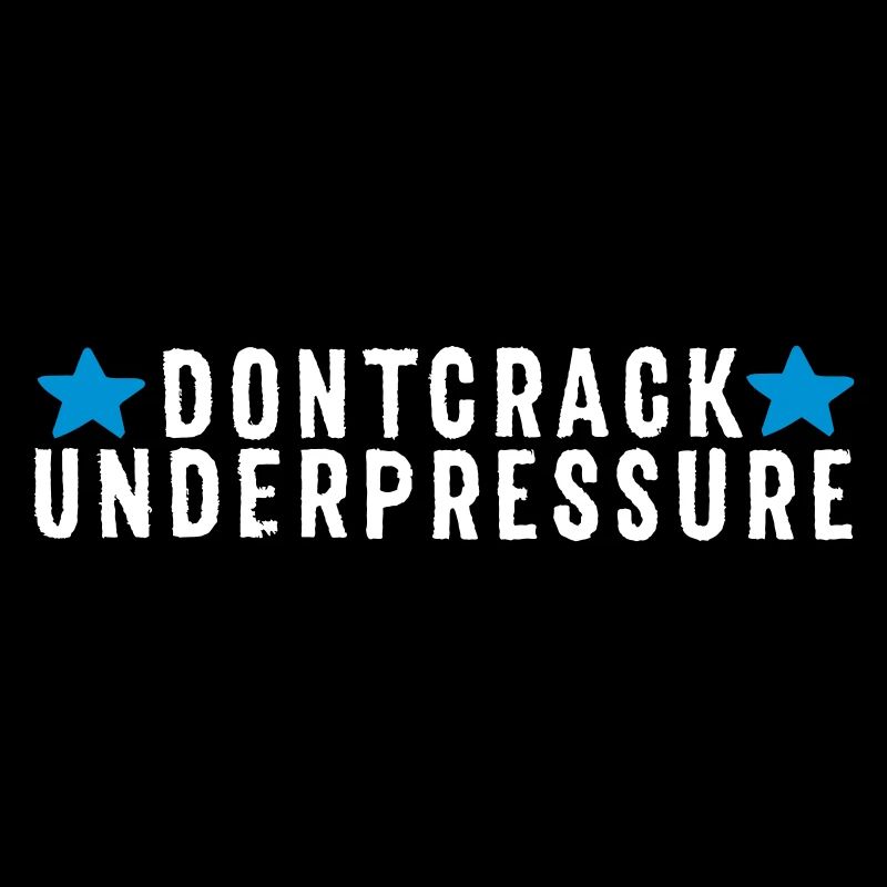 Don't Crack Under Pressure