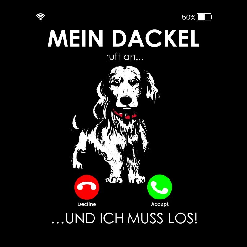 Dackel Dachshund - Mein Dackel ruft an, ich muss l