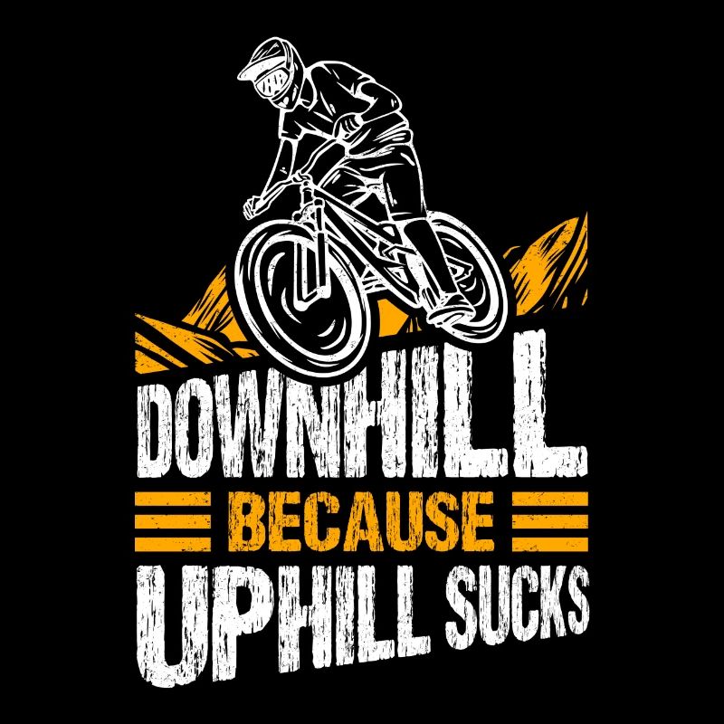 Downhill Because Uphill Sucks Geschenk MTB Biker R