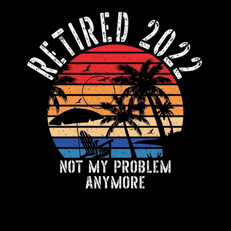 Retraité 2022 Plus mon problème Retraite