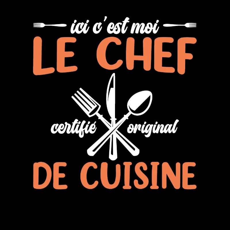 Ici C'est Moi Le Chef Cuisine Restaurant Cuisinier