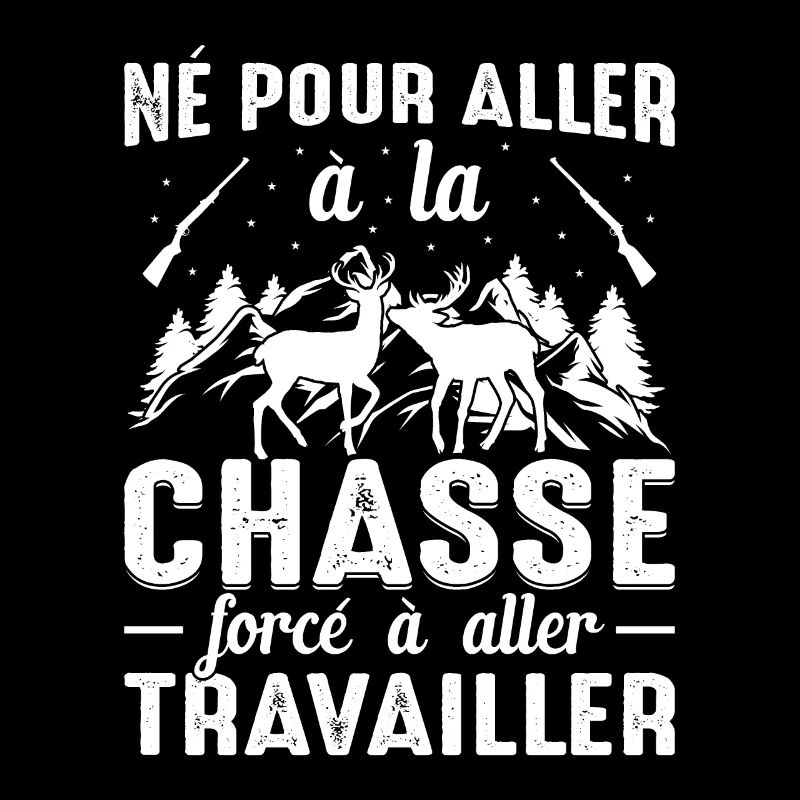 Né Pour Aller À La Chasse Chasser Cadeau Nature