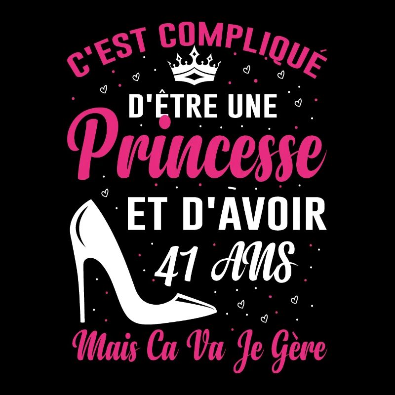 Princesse 41 Ans Idée Cadeau Anniversaire Amour