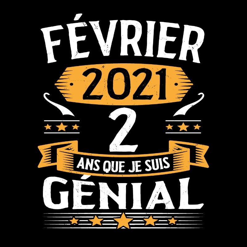 Février 2021 2 Ans Que Je Suis Génial Anniversaire