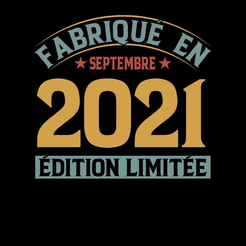 Fabriqué En Septembre 2021 Édition Limitée