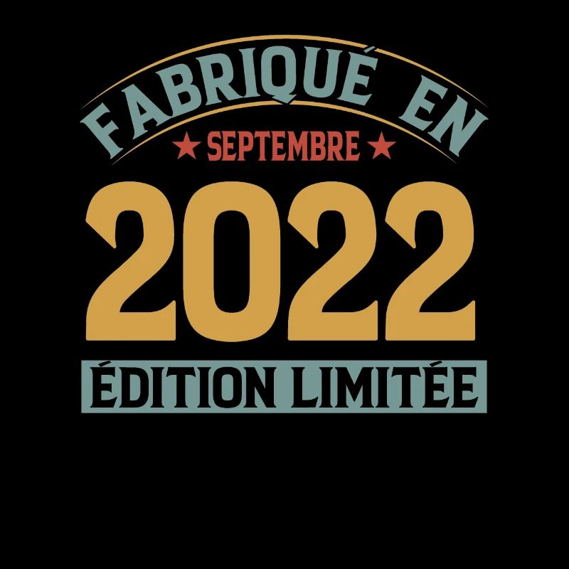Fabriqué En Septembre 2022 Édition Limitée