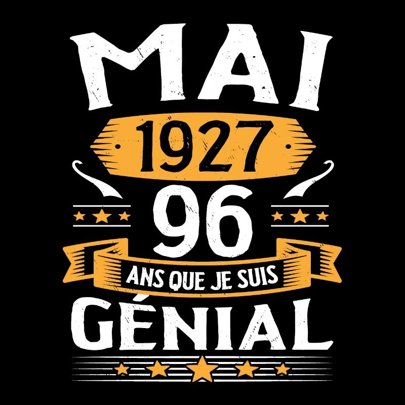 Mai 1927 96 Ans Que Je Suis Génial Anniversaire