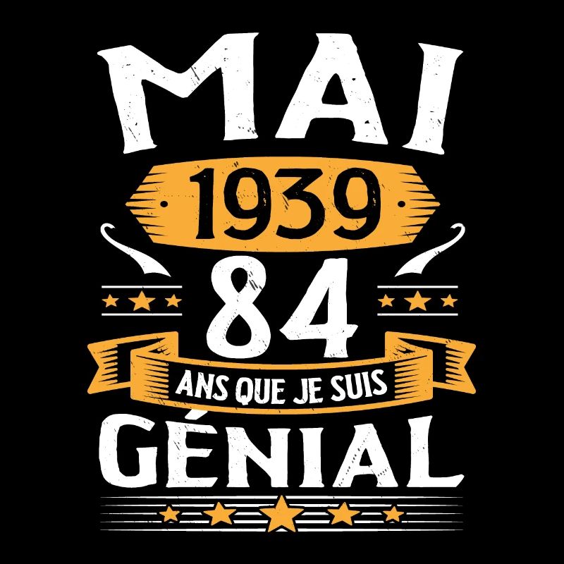 Mai 1939 84 Ans Que Je Suis Génial Anniversaire