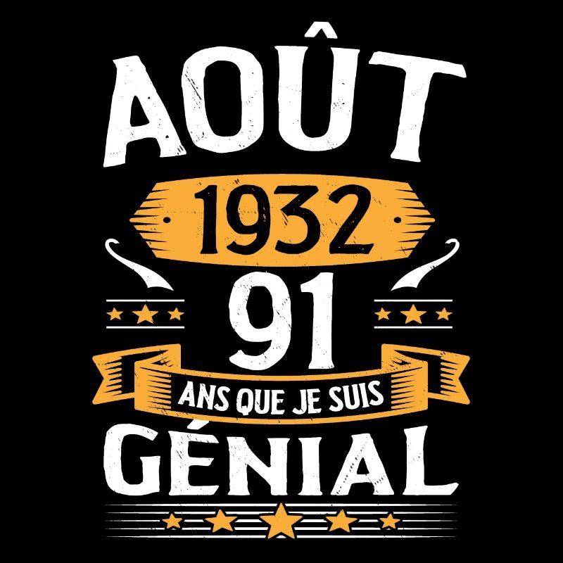 Août 1932 91 Ans Que Je Suis Génial Cadeau