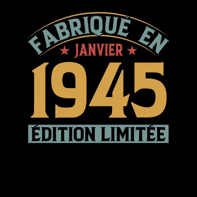 Fabriqué En Janvier 1945 Édition Limitée