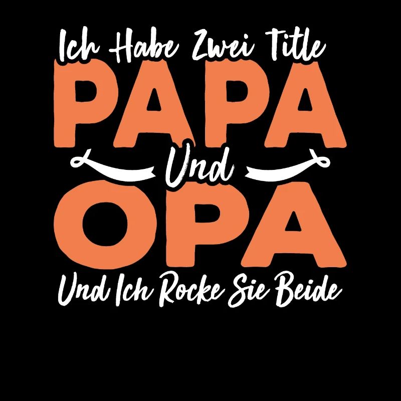 Ich Habe Zwei Titel Papa Und Opa