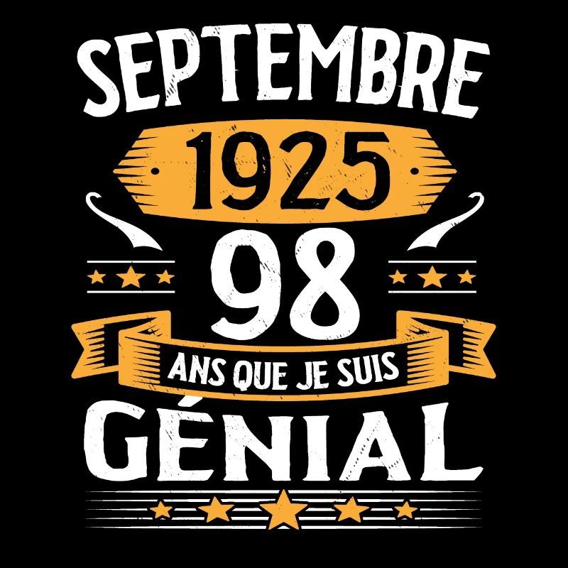 Septembre 1925 98 Ans Que Je Suis Génial Cadeau