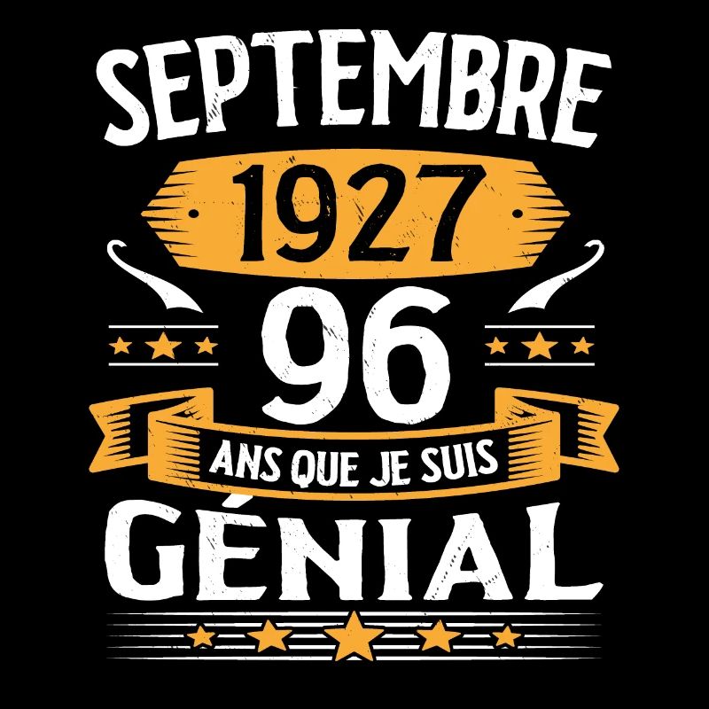 Septembre 1927 96 Ans Que Je Suis Génial Cadeau