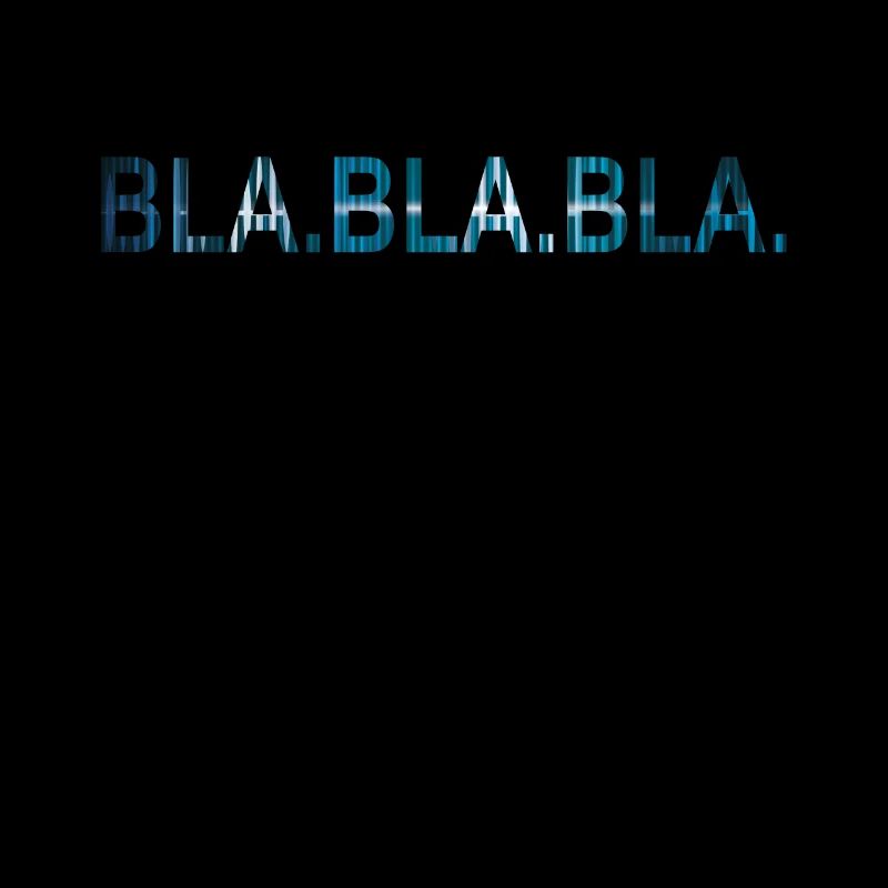 BLA BLA BLA