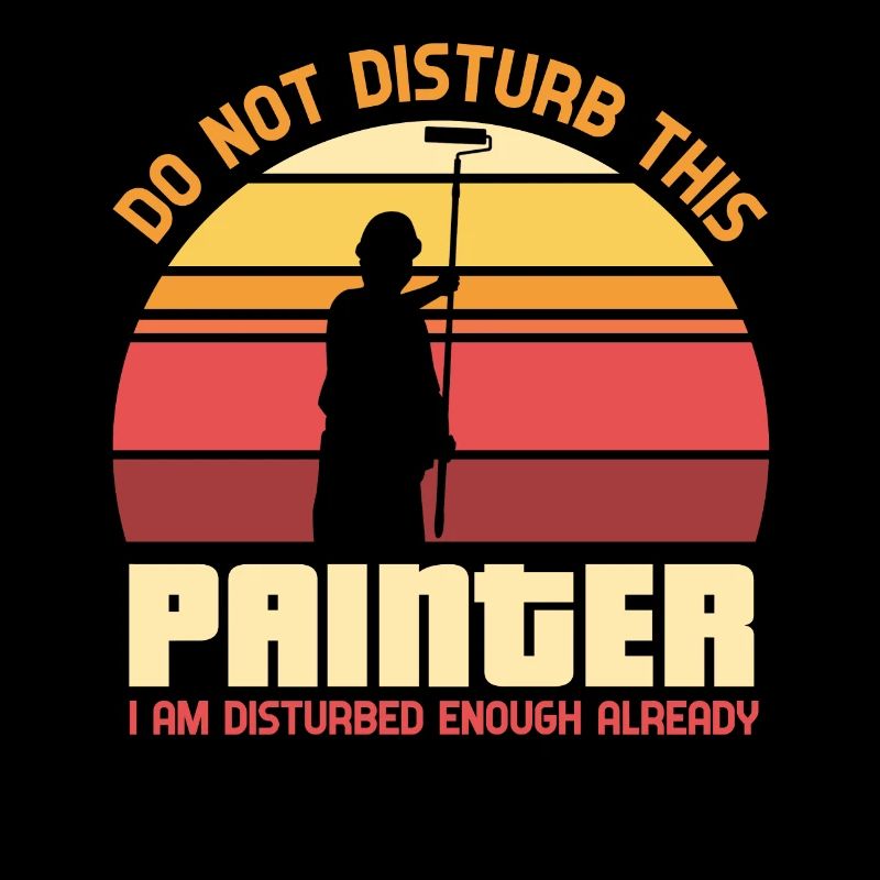 Do not disturb this painter - Lackierer