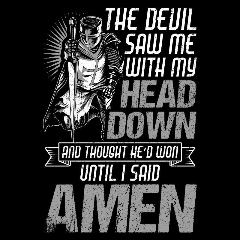 The Devil Saw Me With My Head Down Until I Said On