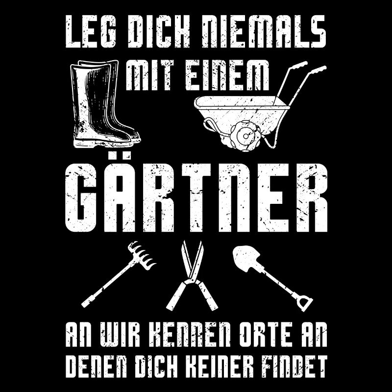 Gärtner Leg dich nicht mit einem Gärtner an Hobby-